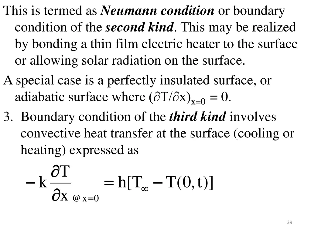 this is termed as neumann condition or boundary