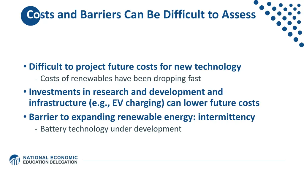 costs and barriers can be difficult to assess