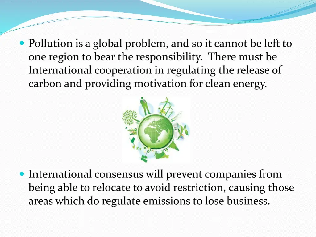 pollution is a global problem and so it cannot