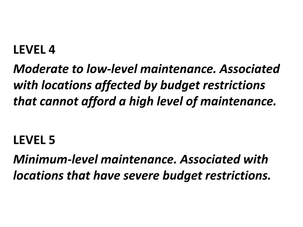 level 4 moderate to low level maintenance