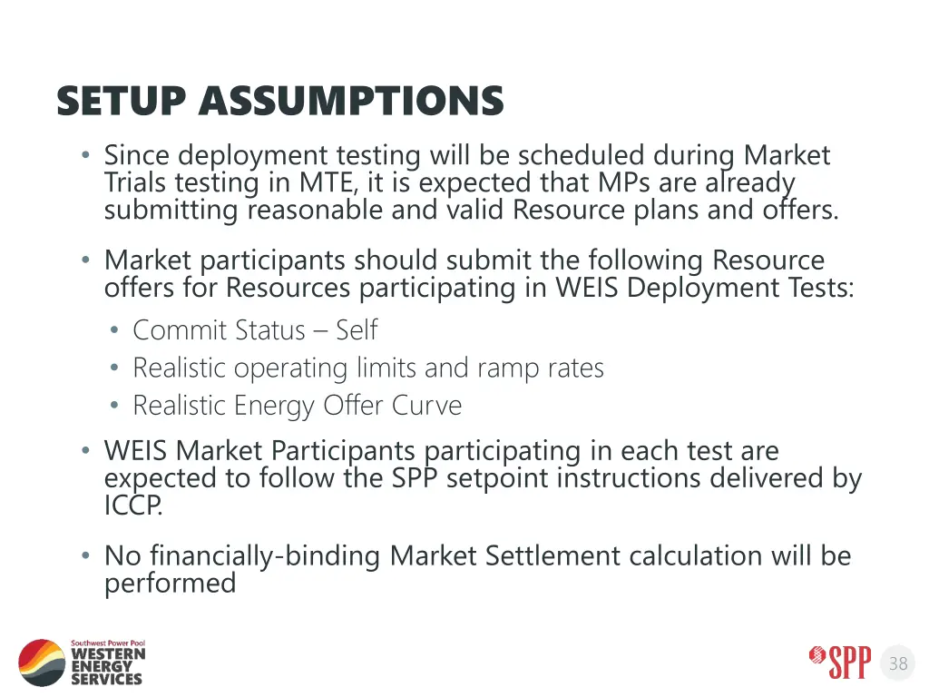 setup assumptions since deployment testing will