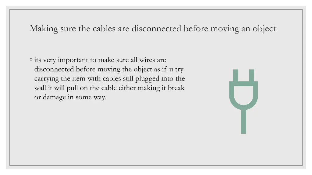 making sure the cables are disconnected before