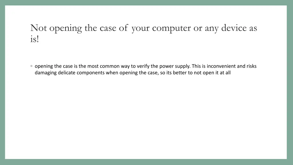 not opening the case of your computer