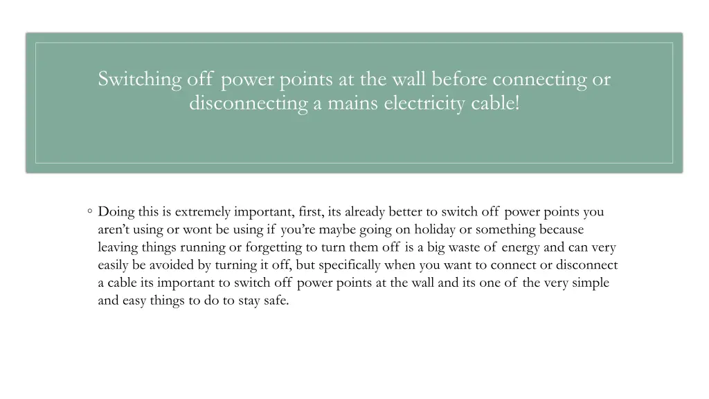 switching off power points at the wall before