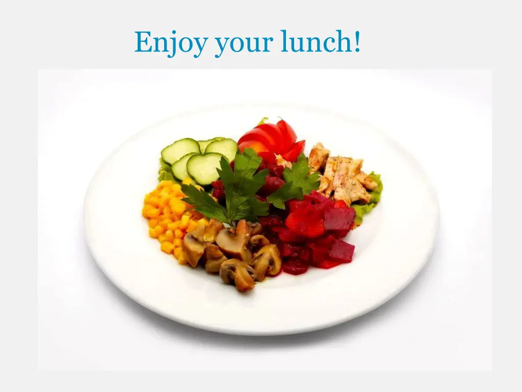 enjoy your lunch