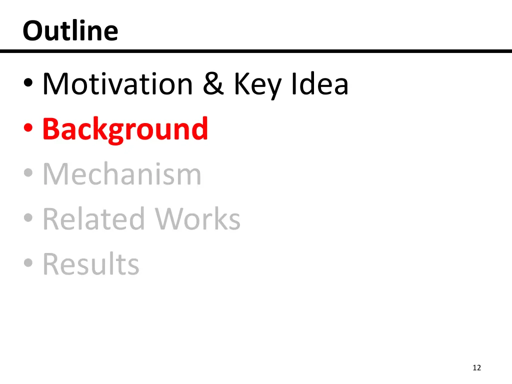 outline motivation key idea background mechanism 1