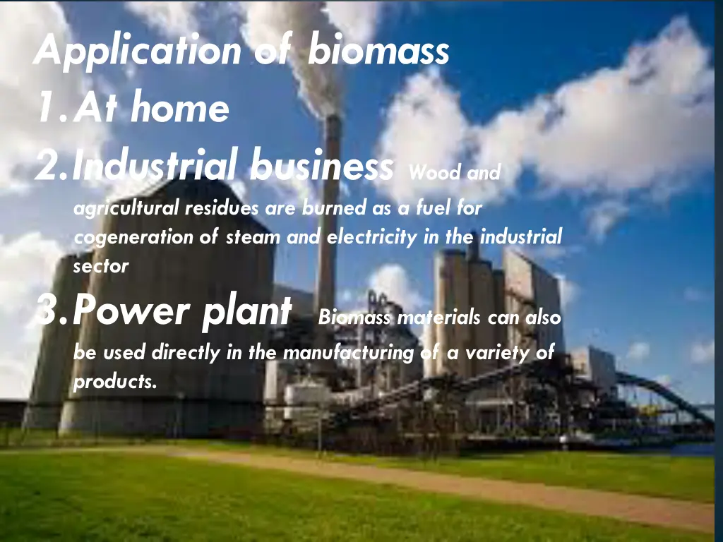 application of biomass 1 at home 2 industrial
