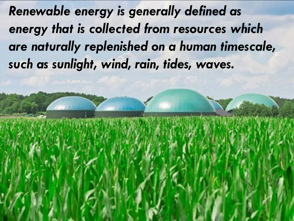 renewable energy is generally defined as energy