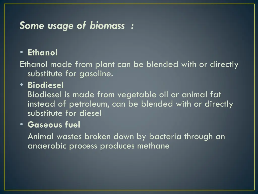 some usage of biomass