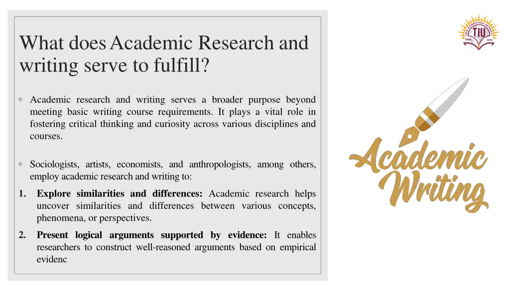 what does academic research and writing serve