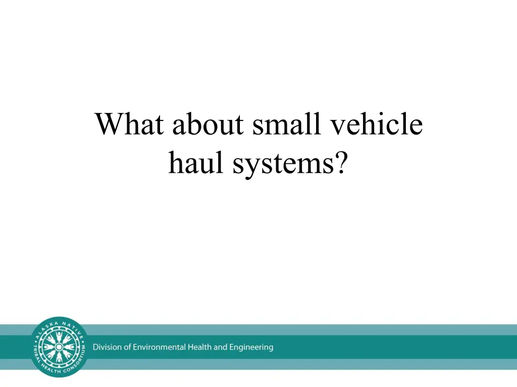 what about small vehicle haul systems