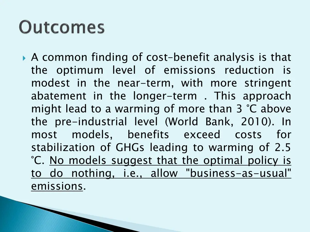 a common finding of cost benefit analysis is that