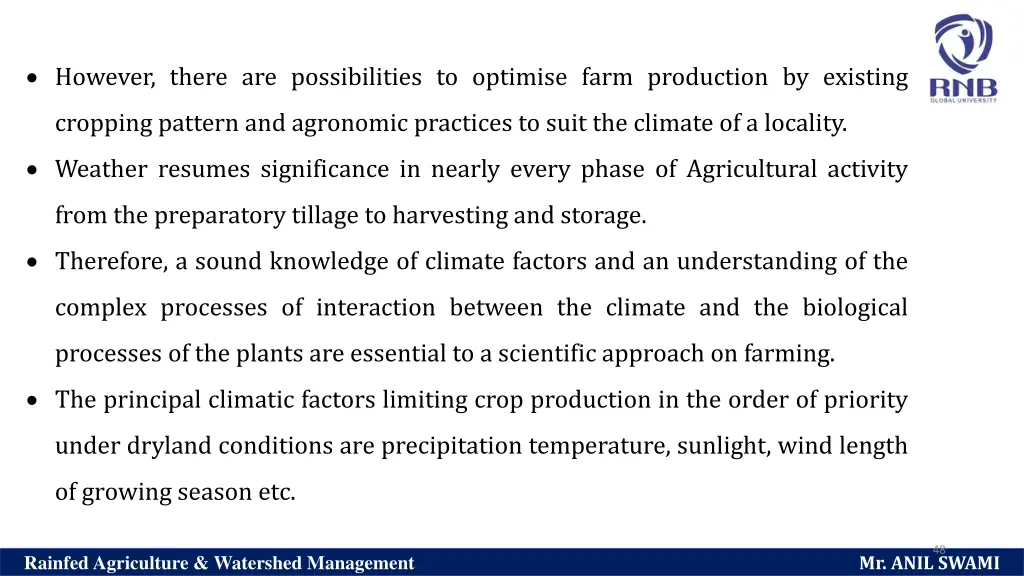 however there are possibilities to optimise farm