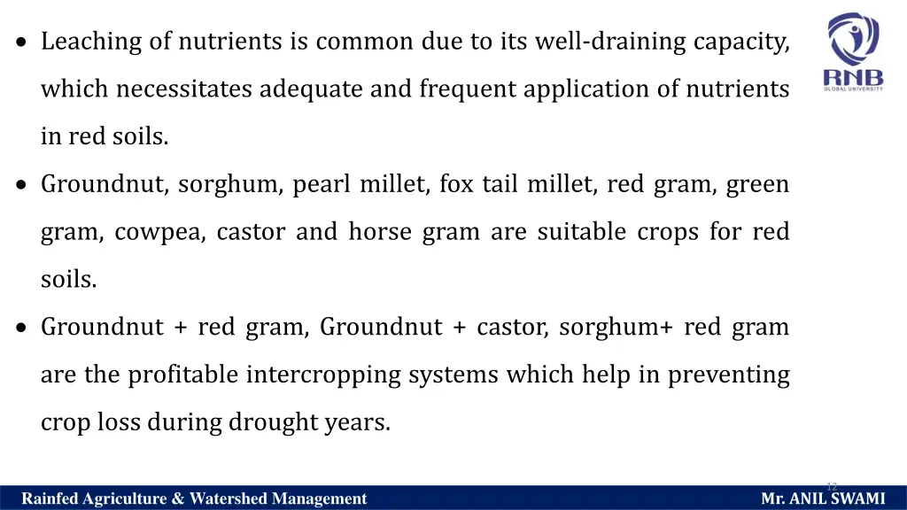 leaching of nutrients is common due to its well