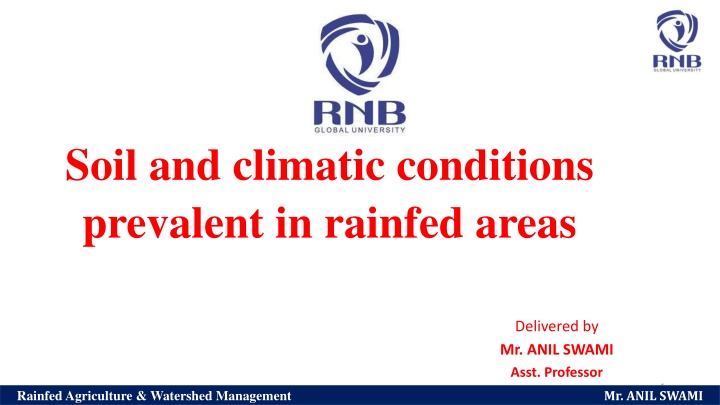 soil and climatic conditions prevalent in rainfed