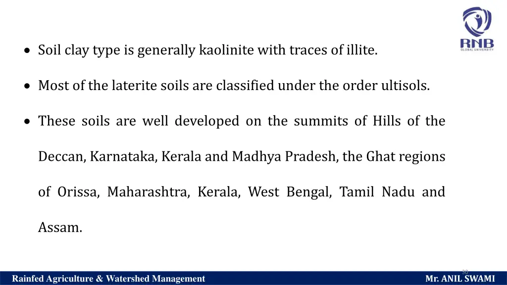 soil clay type is generally kaolinite with traces