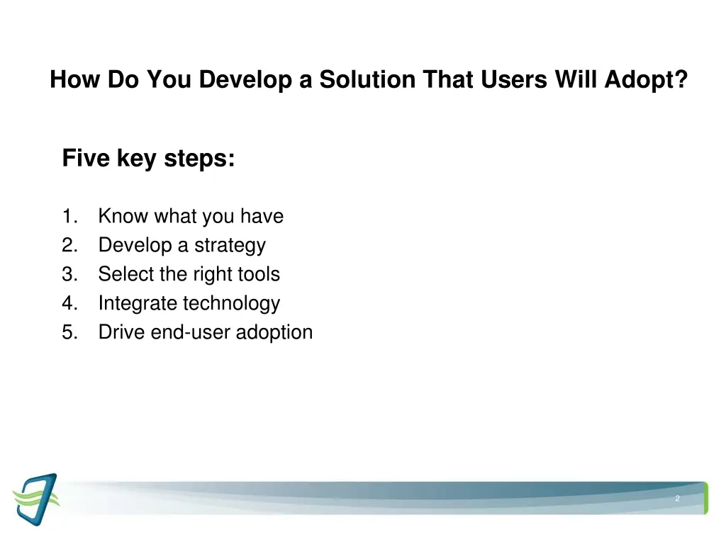 how do you develop a solution that users will