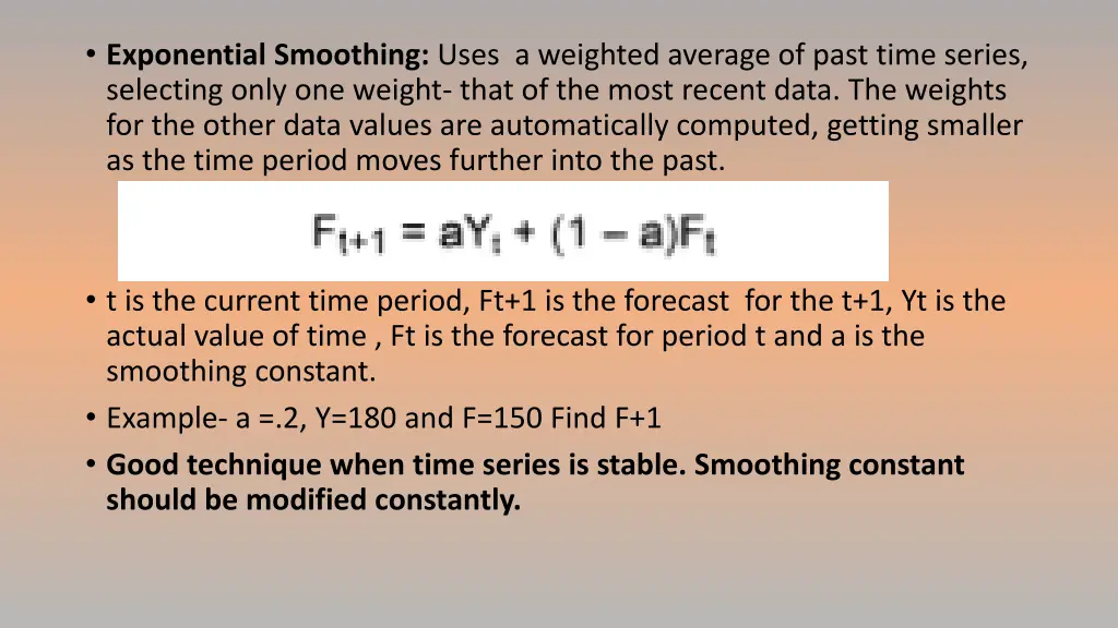 exponential smoothing uses a weighted average