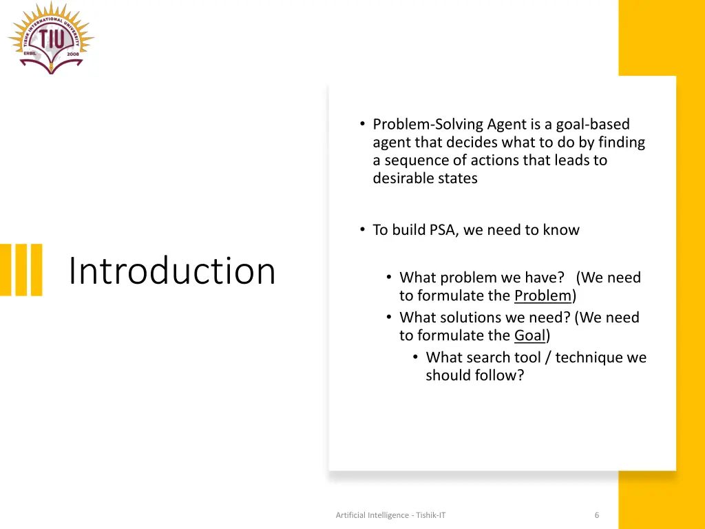 problem solving agent is a goal based agent that