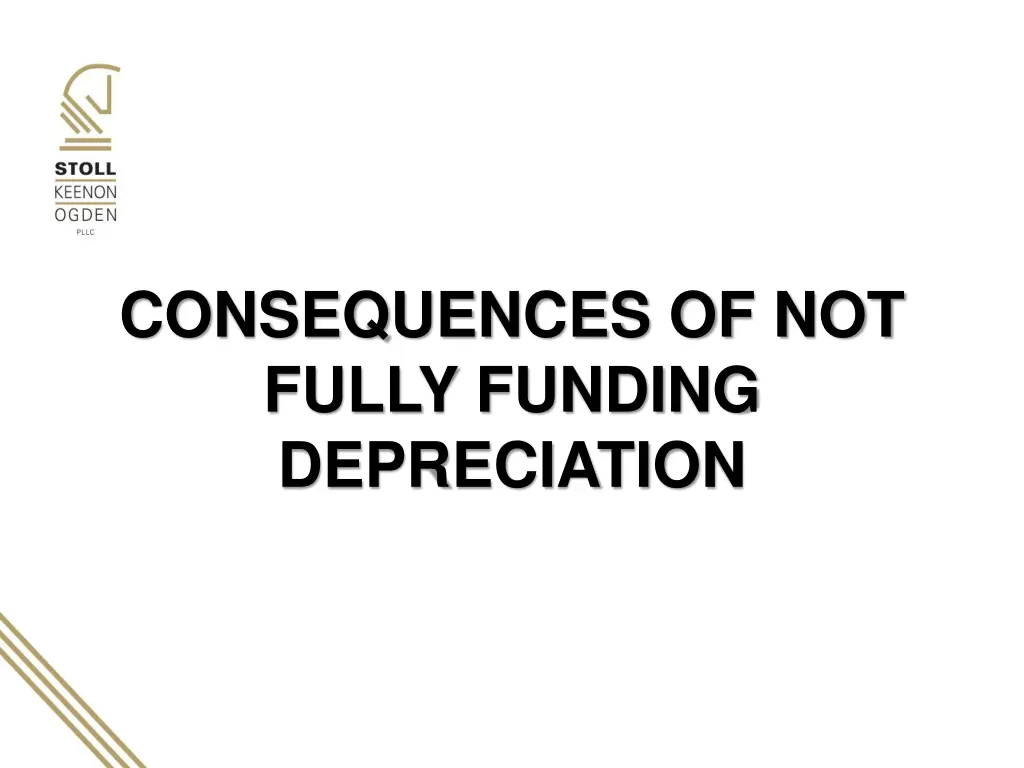 consequences of not fully funding depreciation
