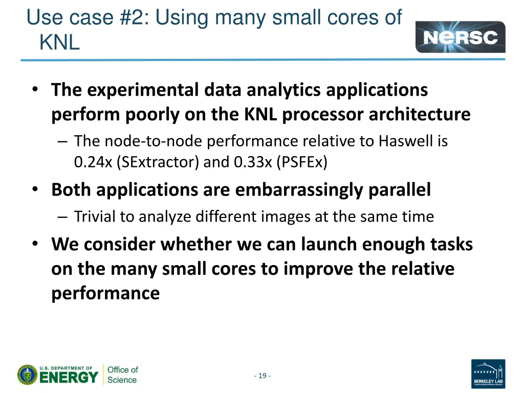 use case 2 using many small cores of knl