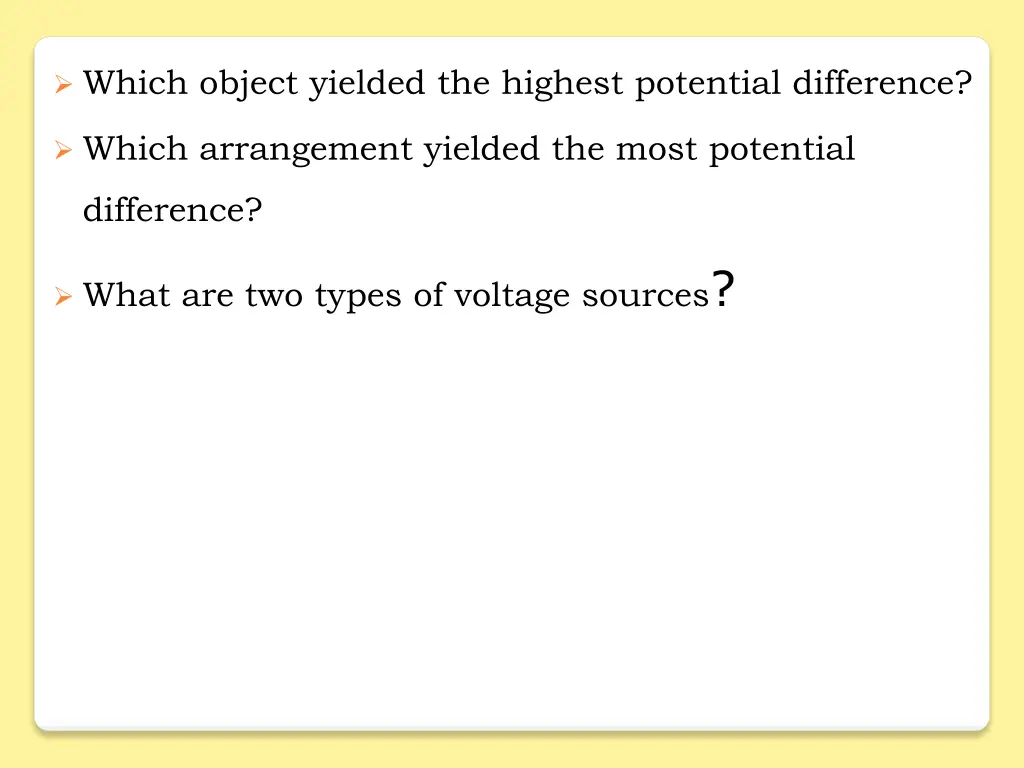which object yielded the highest potential