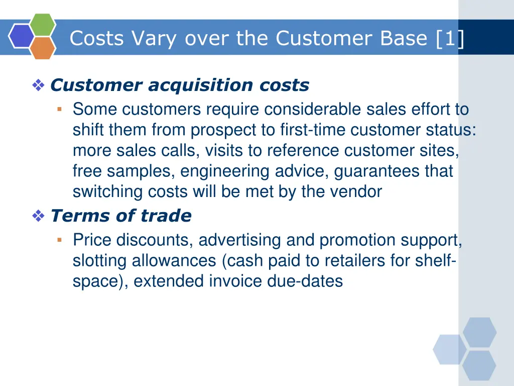 costs vary over the customer base 1
