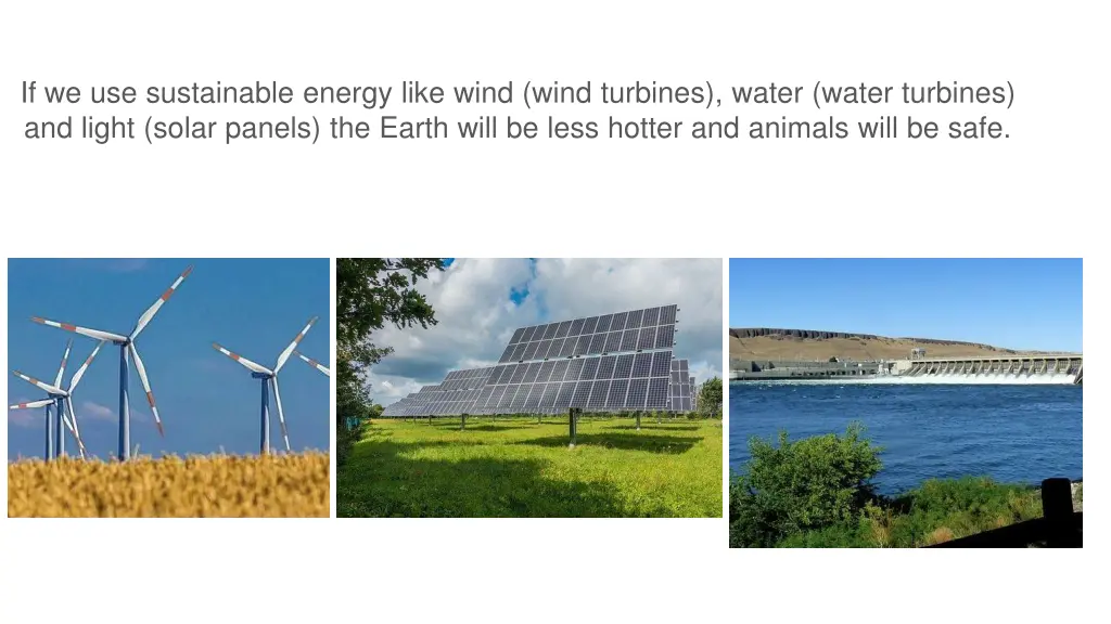 if we use sustainable energy like wind wind