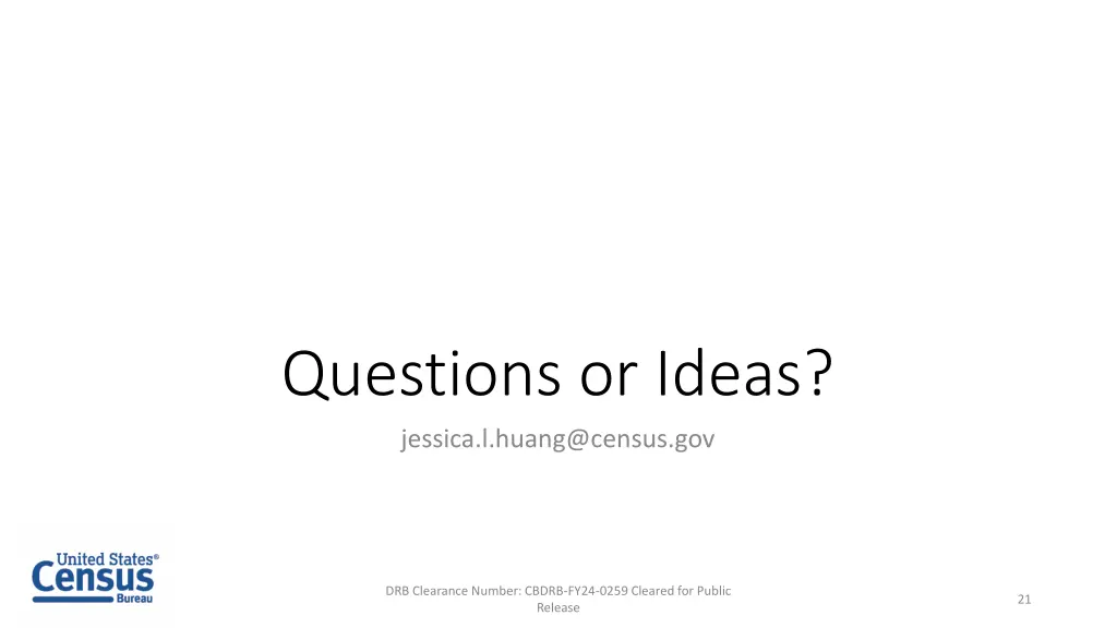questions or ideas jessica l huang@census gov