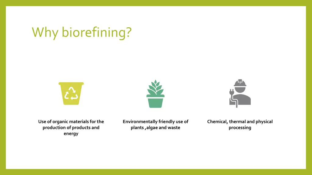 why biorefining