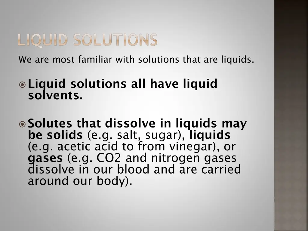 liquid solutions we are most familiar with