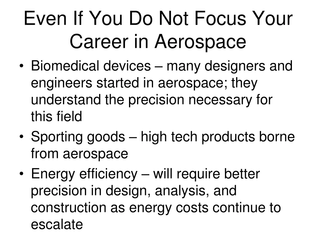 even if you do not focus your career in aerospace