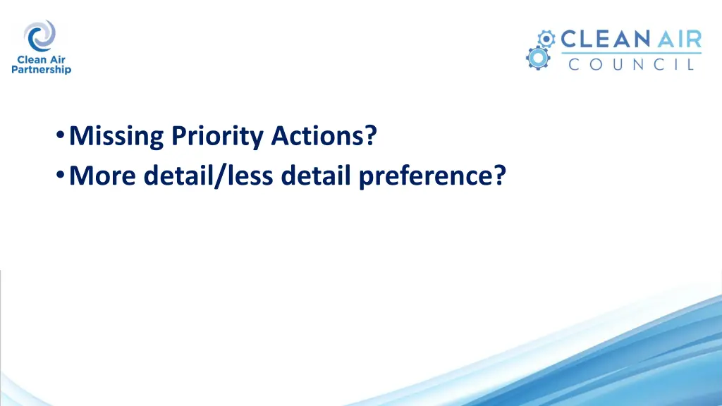 missing priority actions more detail less detail