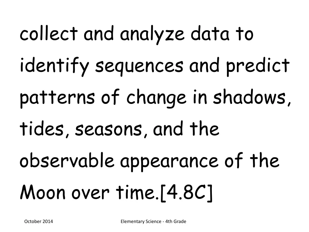 collect and analyze data to identify sequences