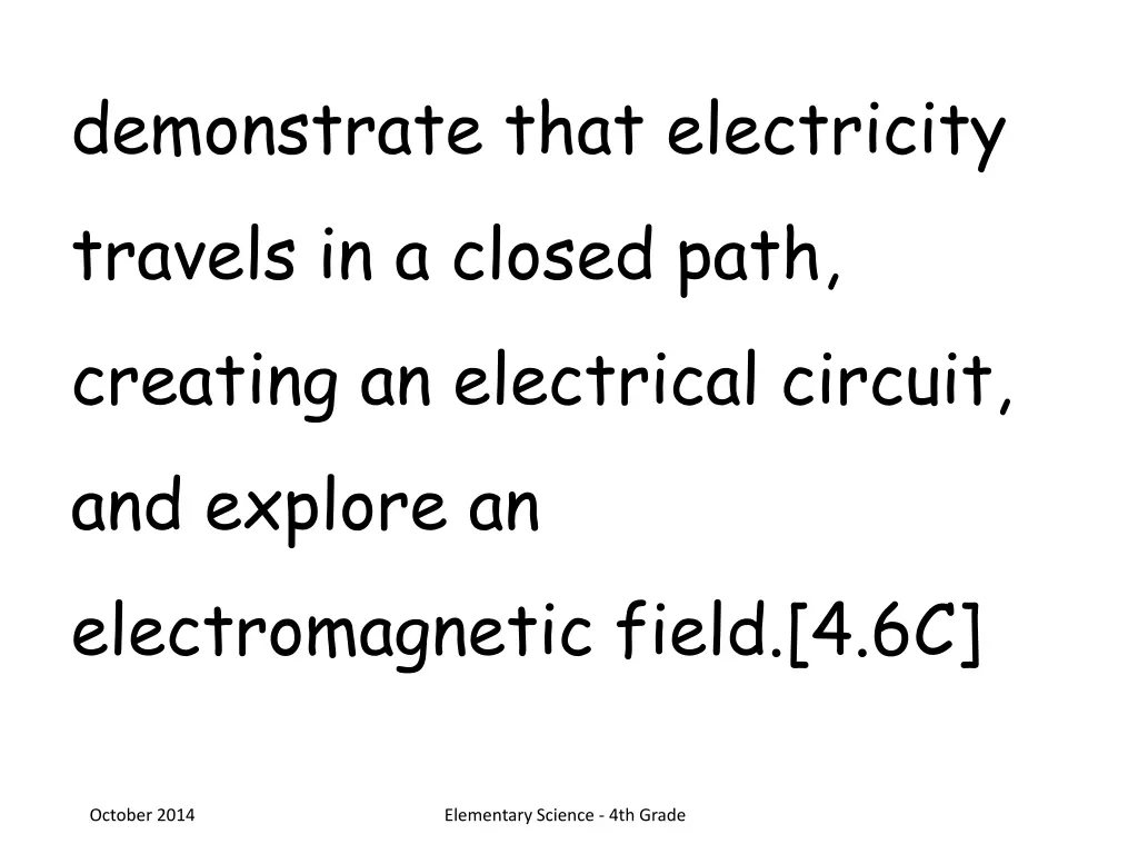 demonstrate that electricity travels in a closed