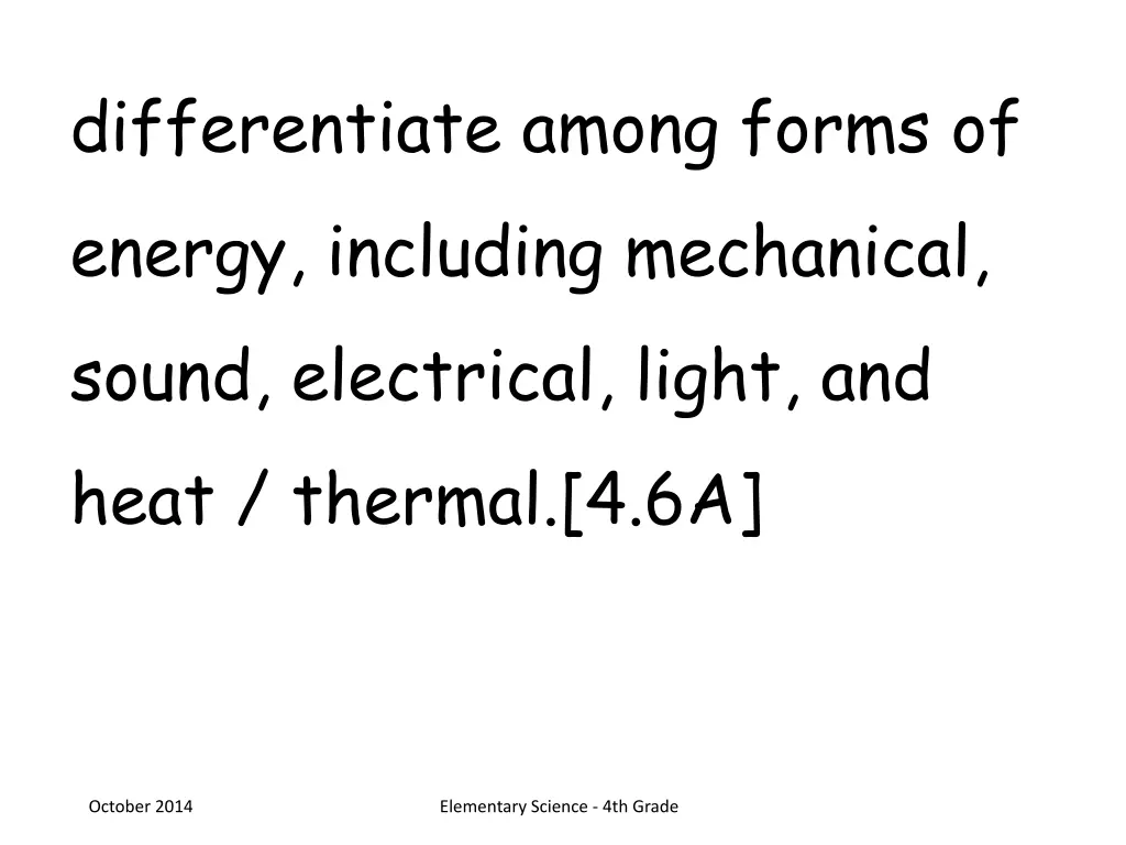 differentiate among forms of energy including