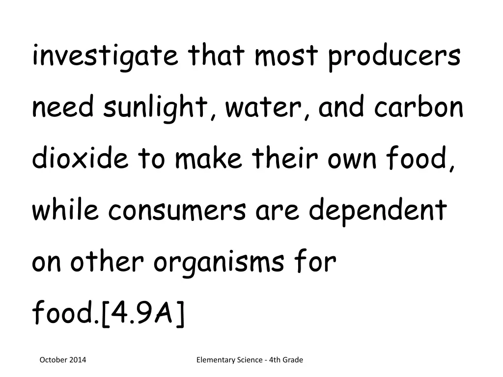 investigate that most producers need sunlight