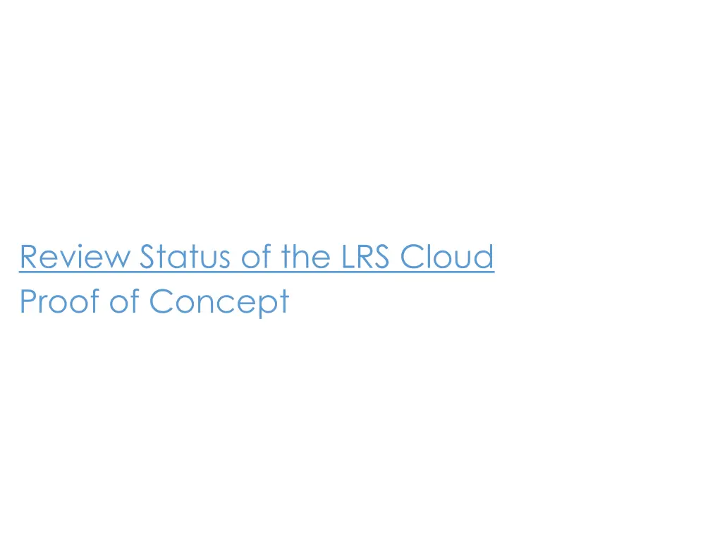 review status of the lrs cloud proof of concept