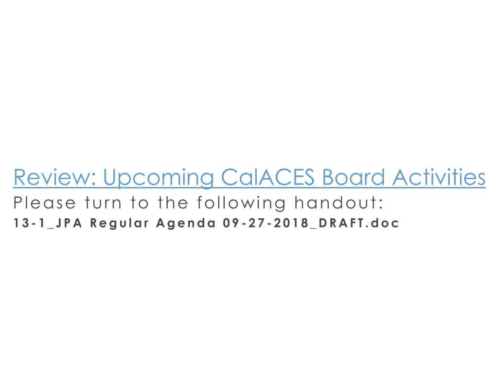 review upcoming calaces board activities please