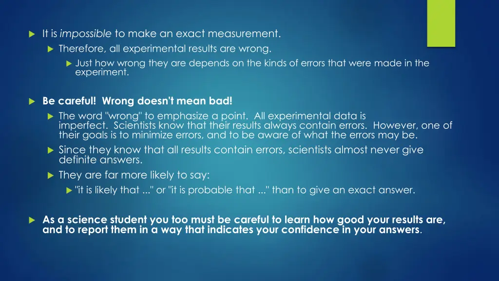it is impossible to make an exact measurement