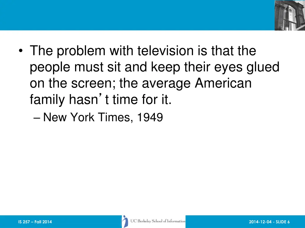 the problem with television is that the people