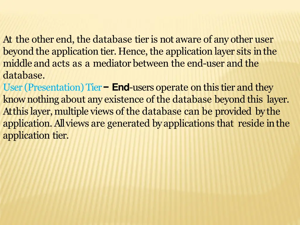 at the other end the database tier is not aware