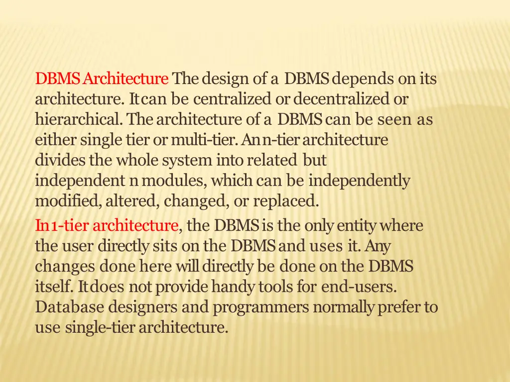 dbms architecture the design of a dbms depends