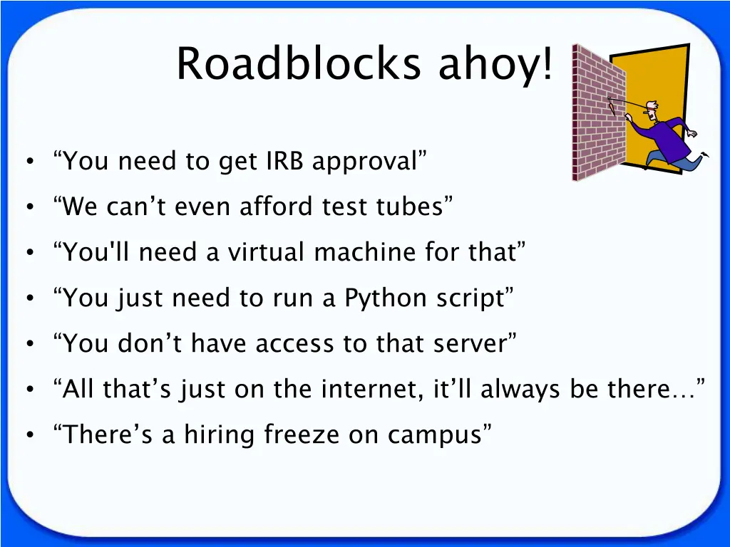 roadblocks ahoy