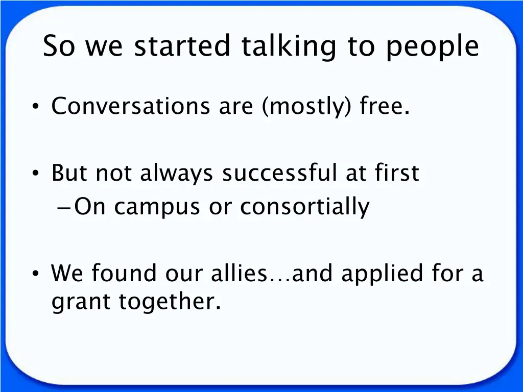 so we started talking to people