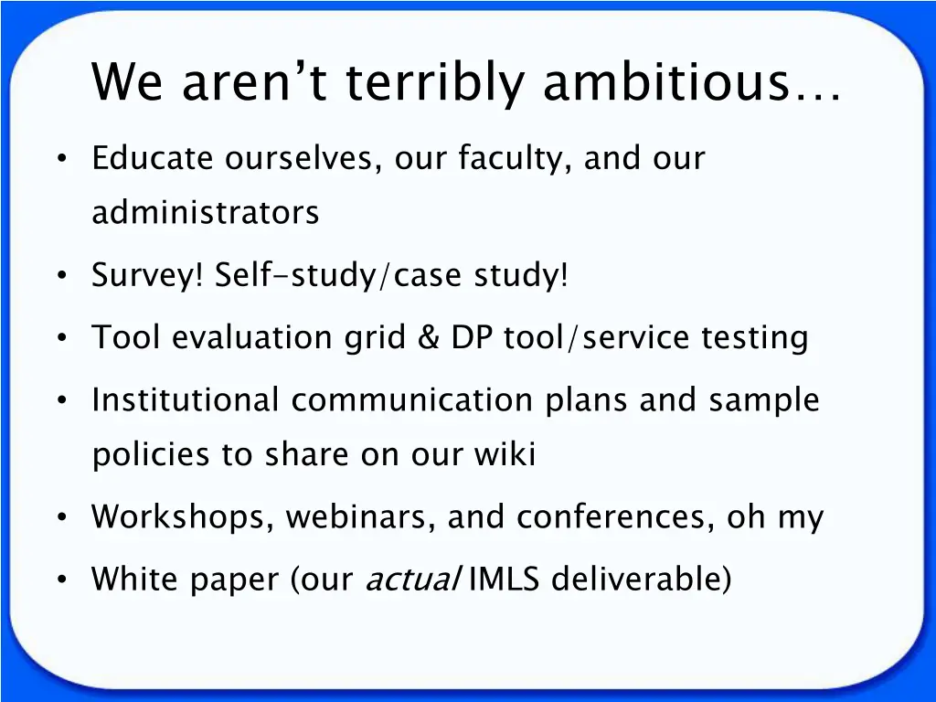 we aren t terribly ambitious educate ourselves