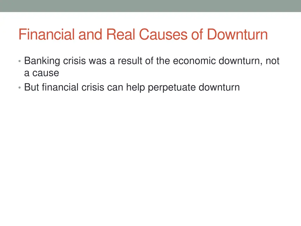 financial and real causes of downturn