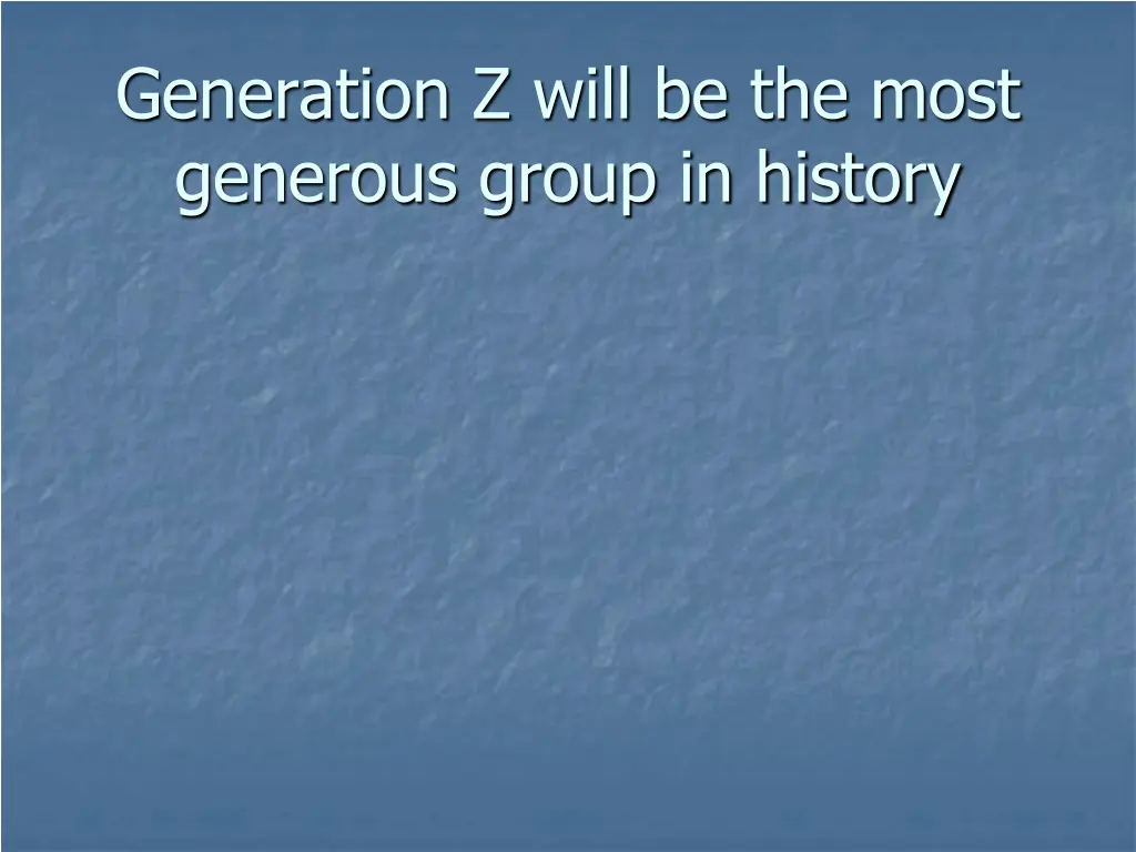 generation z will be the most generous group