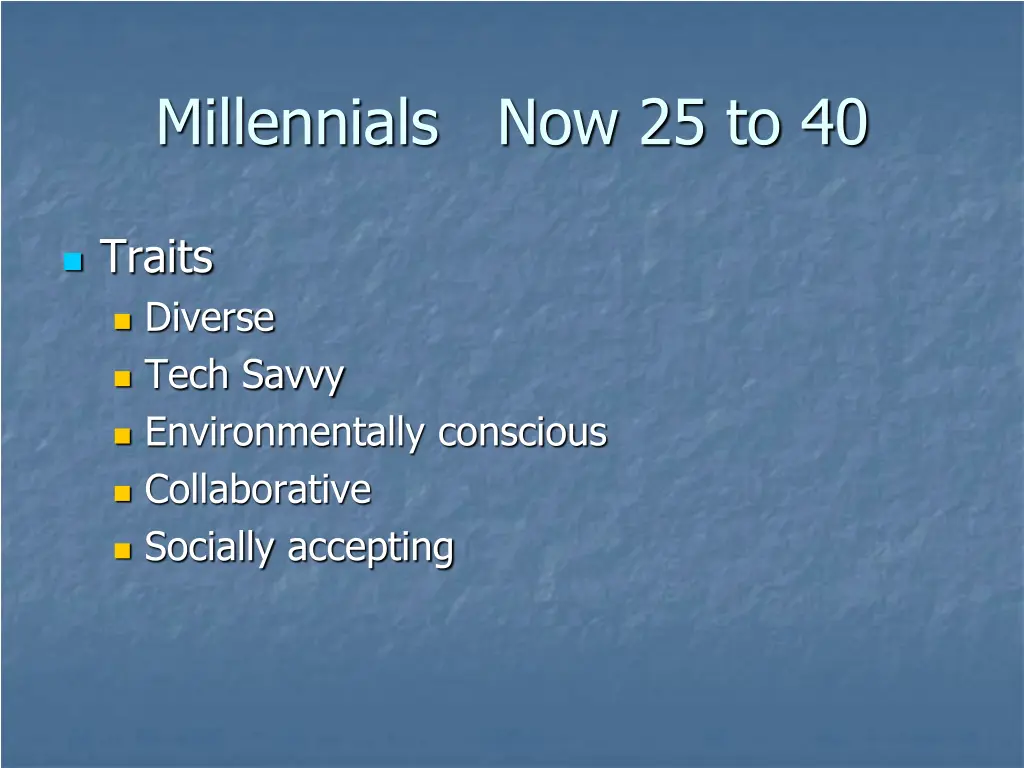 millennials now 25 to 40