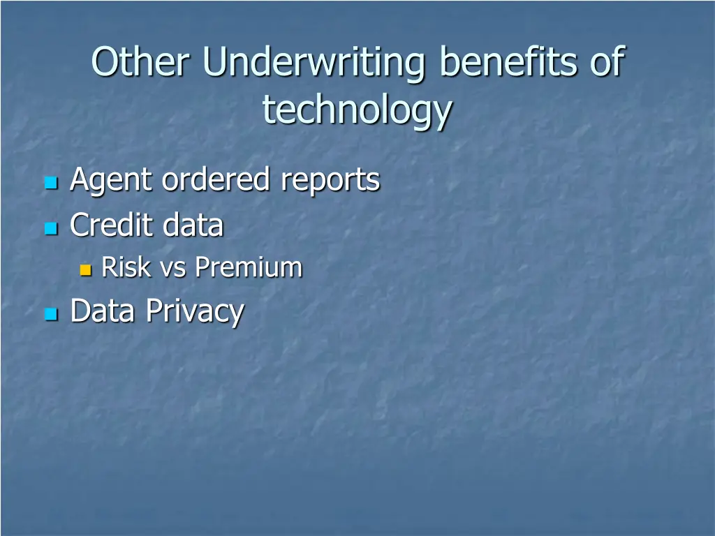 other underwriting benefits of technology